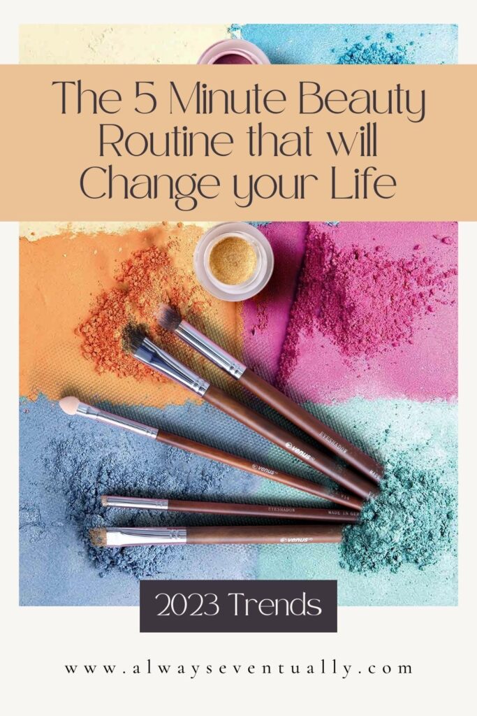 Image of pigmented makeup in orange, blue, pink, and green. The text reads: 5 Minute Beauty Routine that will Change your Life