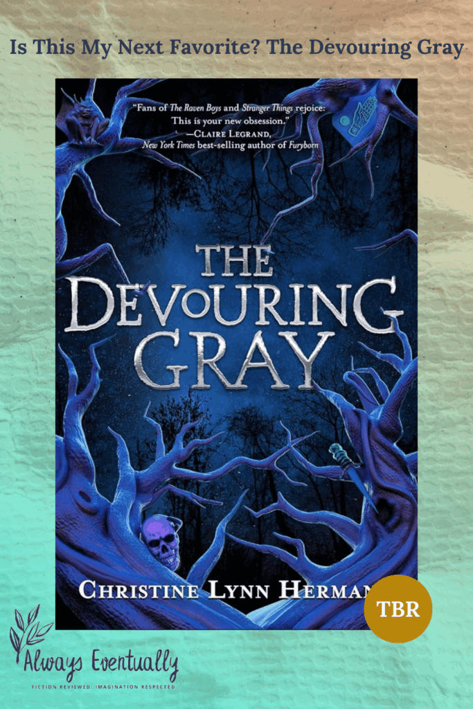 Pinterest banner featuring the book cover of The Devouring Gray with spooky blue-toned trees and text overlay that reads, 'Is this my next favorite? The Devouring Gray.' Atmospheric and moody design for YA horror/fantasy fans.