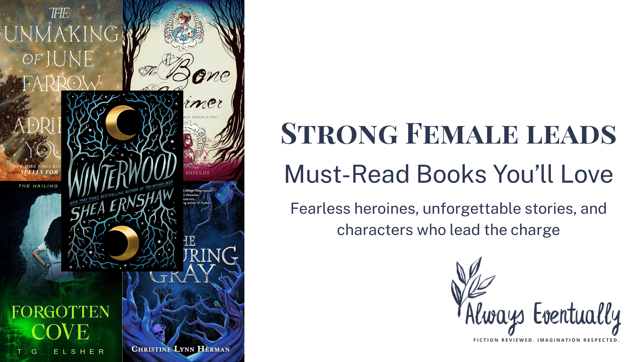 Blog banner featuring covers of Forgotten Cove, The Bone Charmer, and The Unmaking of June Farrow under the heading ‘Strong Female Leads: Must-Read Books You’ll Love,’ highlighting fearless heroines in YA fantasy novels