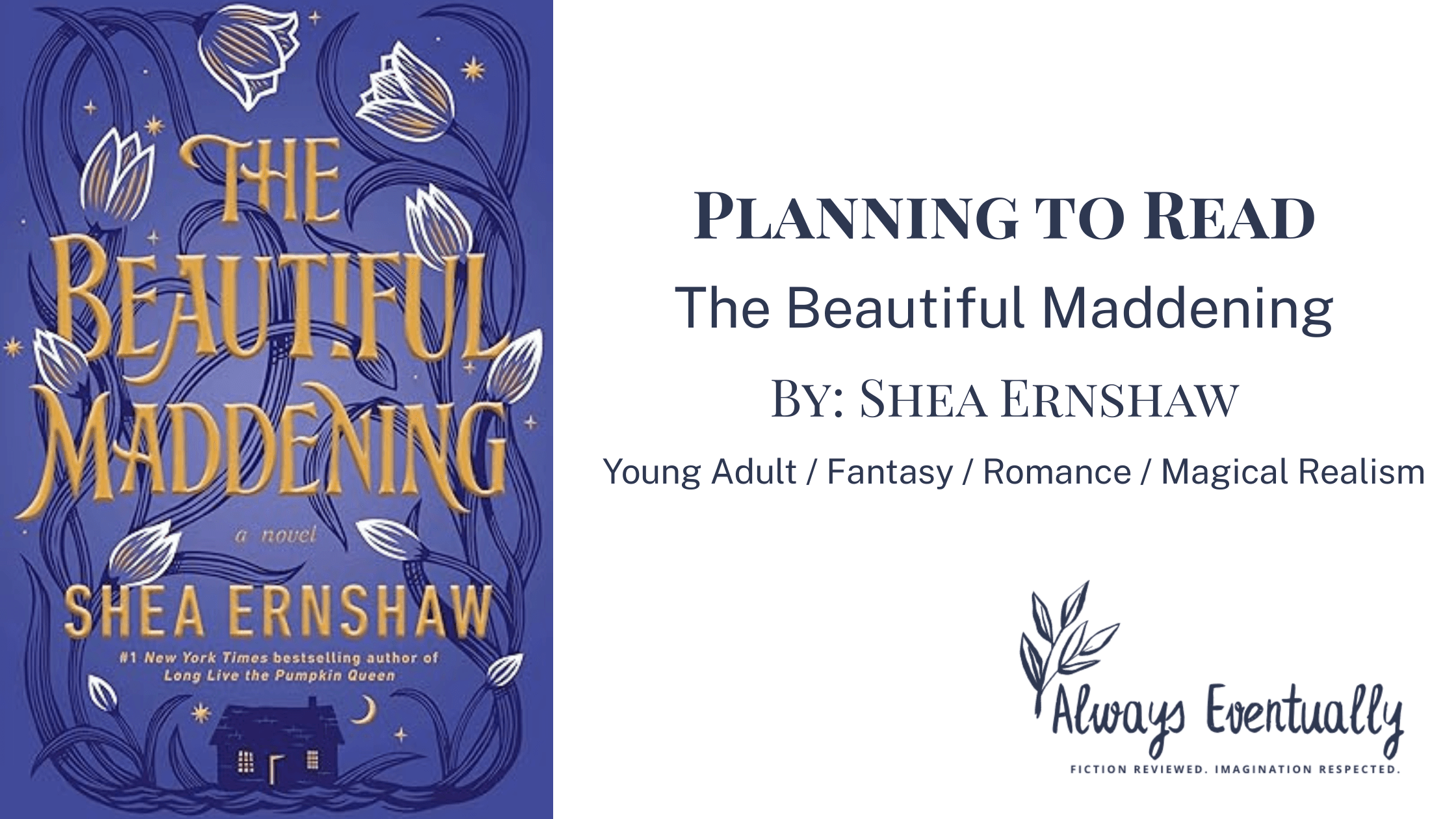 Banner image featuring the book cover of The Beautiful Maddening by Shea Ernshaw. The cover is a deep purple with gold lettering and intricate illustrations of white-outlined tulips. This YA fantasy blends romance and magical realism, hinting at a haunting, elegant story of curses and love.