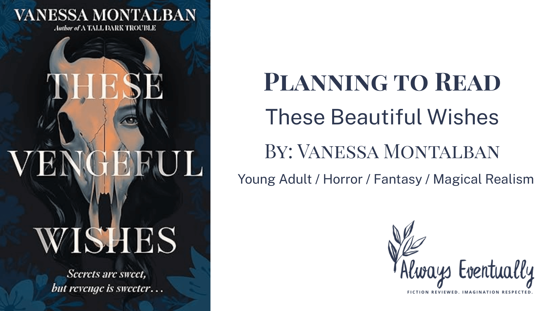 The cover of These Vengeful Wishes by Vanessa Montalban, featuring a girl with long dark hair and a half-human, half-cattle skull face. Text on the image lists the genres: YA, horror, magical realism, and folklore-inspired fantasy