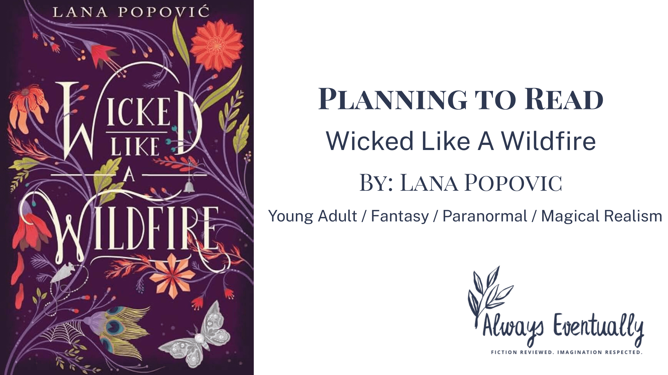 Banner featuring the book Wicked Like a Wildfire by Lana Popović. Includes the book cover—purple with floral accents in red, gold, and sage—and text listing its genres: Young Adult, Fantasy, Paranormal, and Magical Realism.