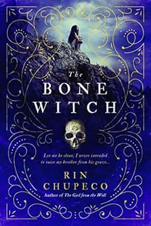 Cover of the Bone Witch by Rin Chupeco features a young woman on a cliff in a royal blue background.