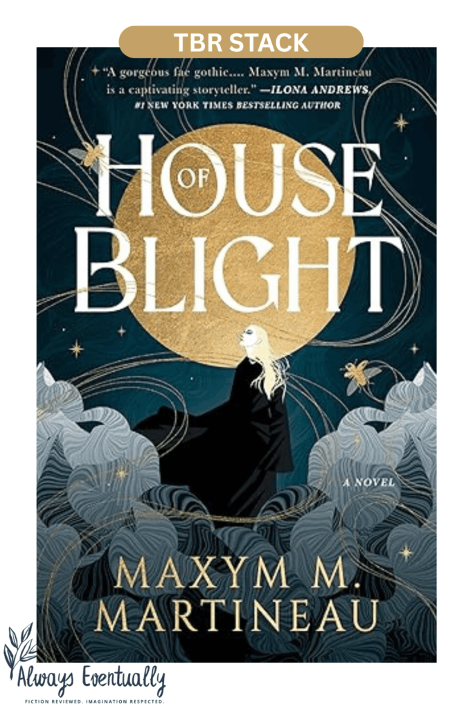 Cover of House of Blight by Mayyn Martineau featuring a platinum blonde woman in a black dress standing before a golden background with stylized, cresting waves. Text overlay reads “TBR List.” Young adult romantasy with gothic elements.
