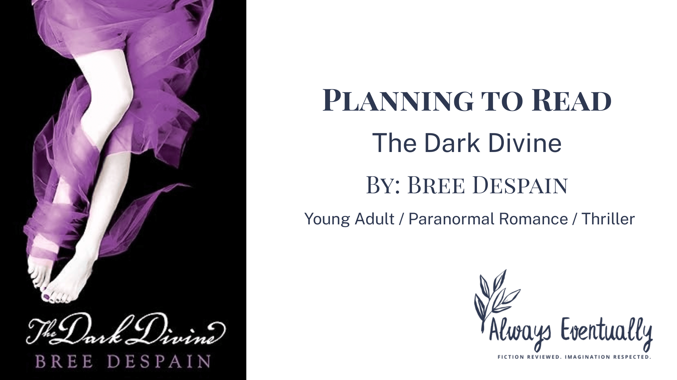 Banner image for The Dark Divine by Bree Despain, showcasing the book cover with a black backdrop and the legs of a young woman wearing a purple tulle skirt. This YA paranormal romance blends mystery, dark family secrets, and forbidden love — perfect for readers who enjoy supernatural fantasy with emotional depth.