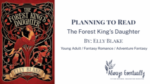Banner for The Forest King’s Daughter by Ella Blake, displaying the book title and author name alongside a red and black fantasy cover with a girl sitting in a tree. A must-read YA fantasy for readers who love enchanted forests, royal secrets, and romantic adventure.