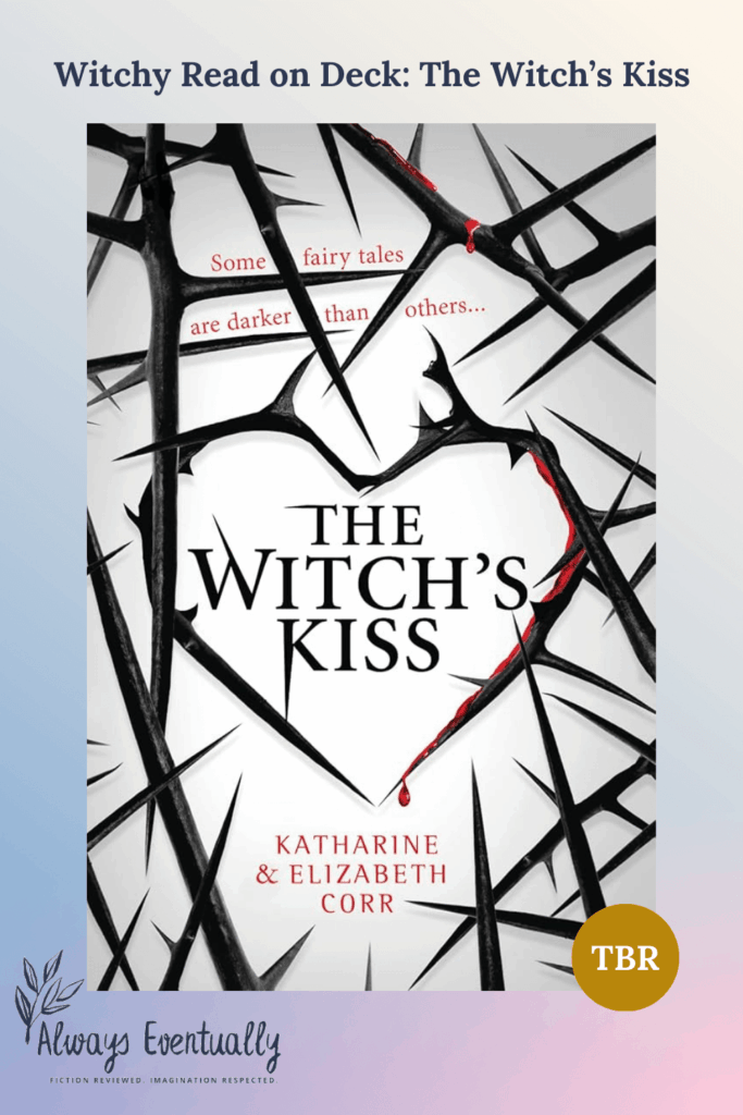 Pinterest banner for The Witch’s Kiss featuring a book cover with thorny branches twisted into a heart shape on a white background and the tagline ‘Some fairy tales are darker than others.’ Text overlay reads ‘Witchy Read on Deck: The Witch’s Kiss.’