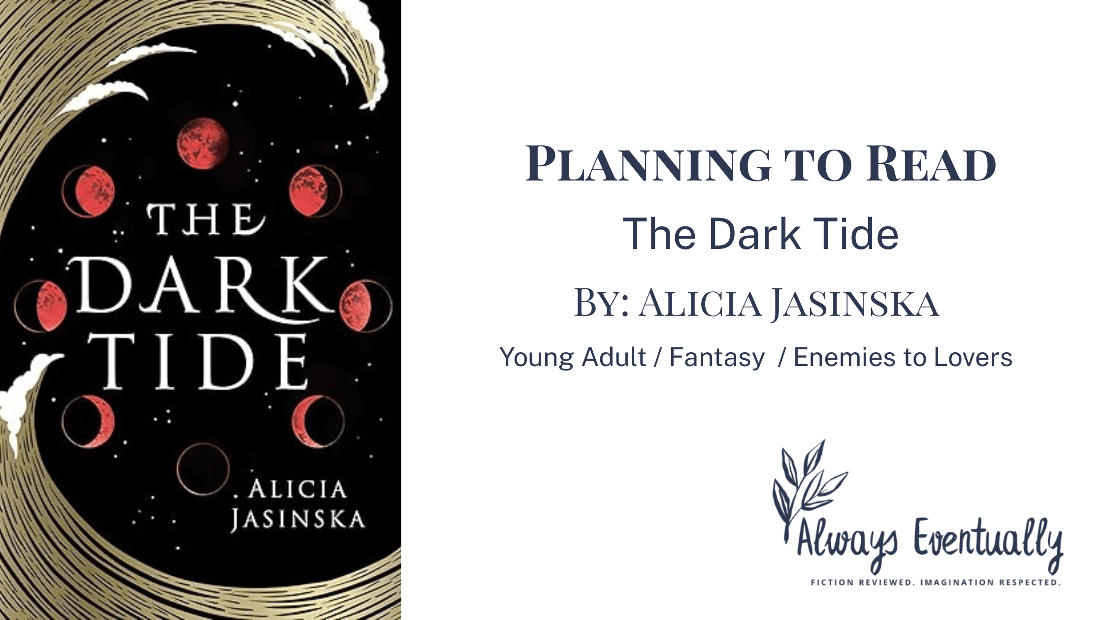 Banner image for the book review of The Dark Tide by Alicia Jasinska. The book cover features bold white lettering on a black background, with red moons and a gold wave framing the design. Banner also includes text listing genres: enemies to lovers, young adult, and fantasy.