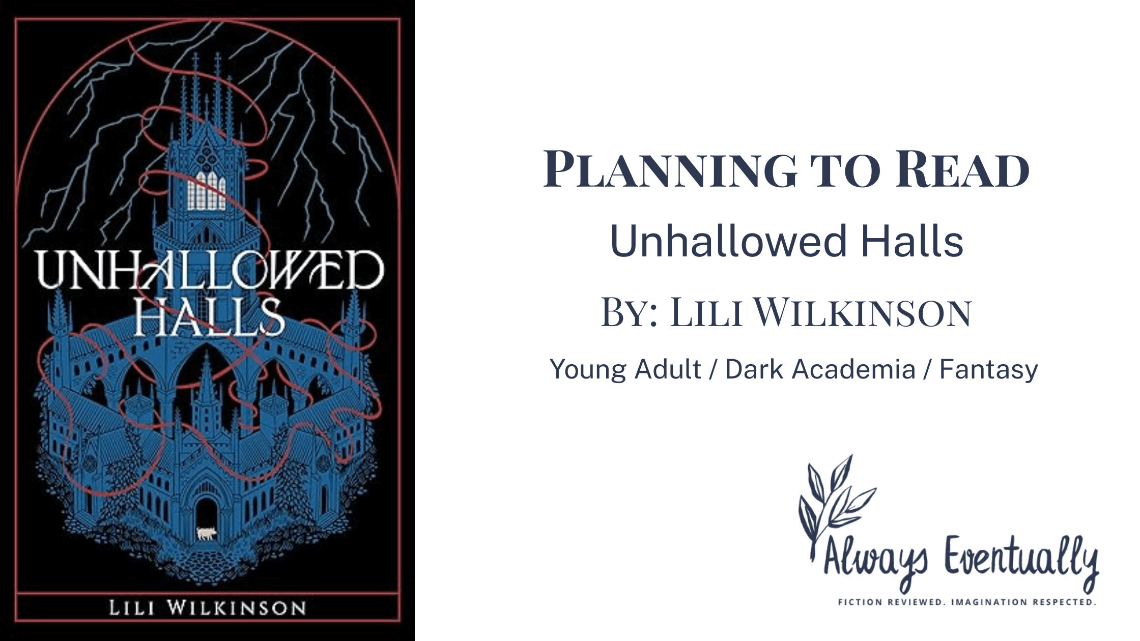 Cover of Unhallowed Halls by Lili Wilkinson with a blue gothic boarding school illustration, lightning in the sky, and red tendrils entwined around the white title text. Banner text reads: “Planning to Read Unhallowed Halls by Lili Wilkinson | Young Adult, Dark Academia, Fantasy.”