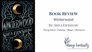 Winterwood book banner featuring the cover of Shea Ernshaw’s novel, with black background and silvery-blue tree branch lettering. Two gold moons and stars evoke a wintry, moonlit sky. Genre tags—Young Adult, Fantasy, Magic, and Romance—are also included on the banner.